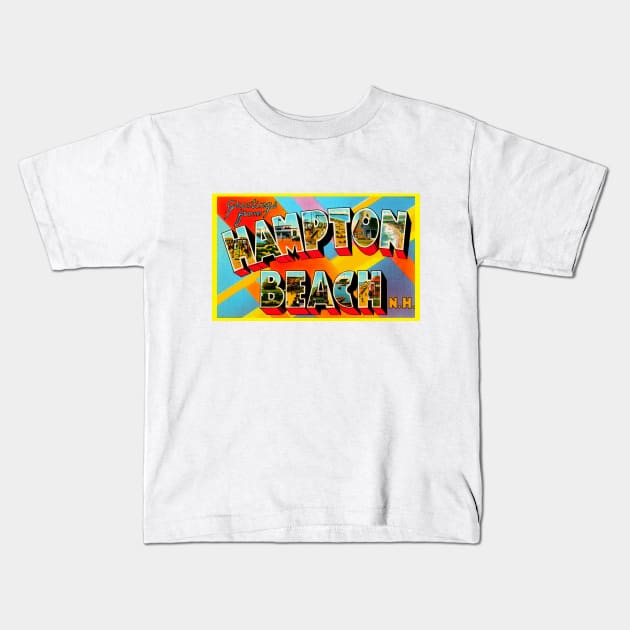 Greetings from Hampton Beach New Hampshire - Vintage Large Letter Postcard Kids T-Shirt by Naves